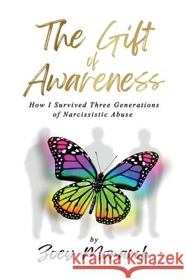 The Gift of Awareness: How I Survived Three Generations of Narcissistic Abuse Zoey Monarch 9781967458769 MindStir Media - książka