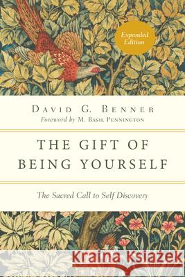 The Gift of Being Yourself – The Sacred Call to Self–Discovery M. Basil, OCSO Pennington 9780830846122 InterVarsity Press - książka