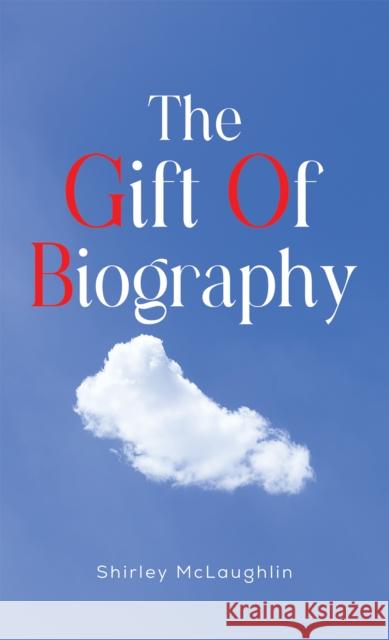 The Gift of Biography Shirley McLaughlin 9781035805402 Austin Macauley Publishers - książka