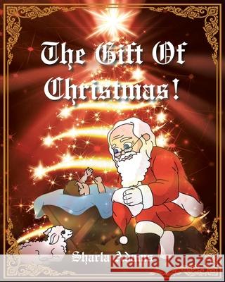 The Gift of Christmas! Sharla Adams 9781098045692 Christian Faith - książka