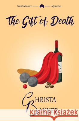 The Gift of Death: A page-turning cozy mystery of heroic proportions Christa Bakker 9781916998117 Counting Blessings - książka