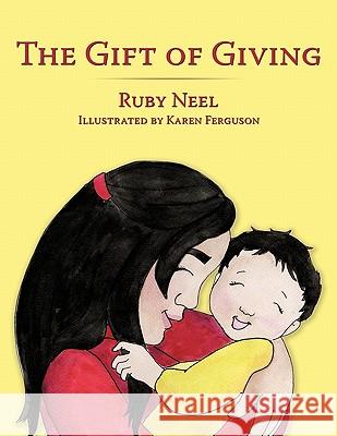 The Gift of Giving Ruby Neel 9781449070694 Authorhouse - książka