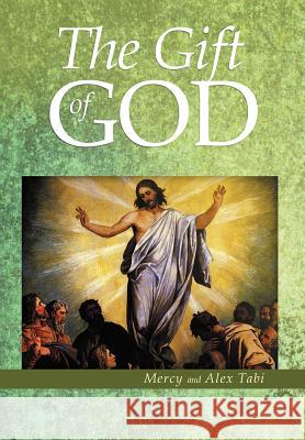 The Gift of God Mercy                                    Alex Tabi 9781469142586 Xlibris Corporation - książka