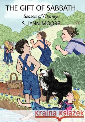 The Gift of Sabbath: Season of Change Moore, S. Lynn 9781456723743 Authorhouse - książka