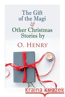 The Gift of the Magi & Other Christmas Stories by O. Henry: Christmas Classic O Henry 9788027307333 E-Artnow - książka