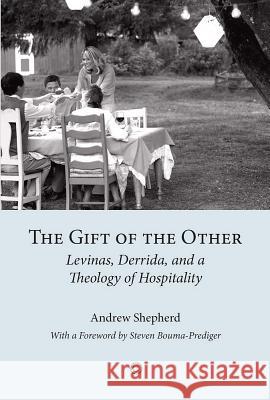 The Gift of the Other: Levinas, Derrida, and a Theology of Hospitality Andrew Shepherd 9780227174845 James Clarke Company - książka