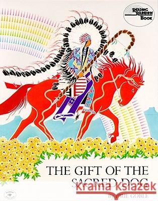 The Gift of the Sacred Dog Paul Goble Paul Goble 9780020432807 Aladdin Paperbacks - książka