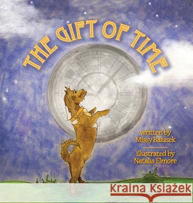 The Gift of Time Missy Balusek Natalie Elmore 9781939930613 Belle Isle Books - książka