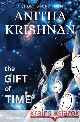 The Gift Of Time: A Short Story Anitha Krishnan 9781998472109 Dream Pedlar Books - książka