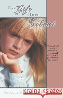 The Gift Once Silent Rebecca Mooney Smith 9781449771010 WestBow Press - książka