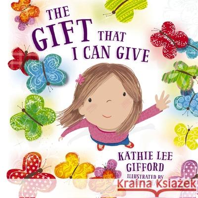 The Gift That I Can Give Kathie Lee Gifford Julia Seal 9781400257409 Tommy Nelson - książka