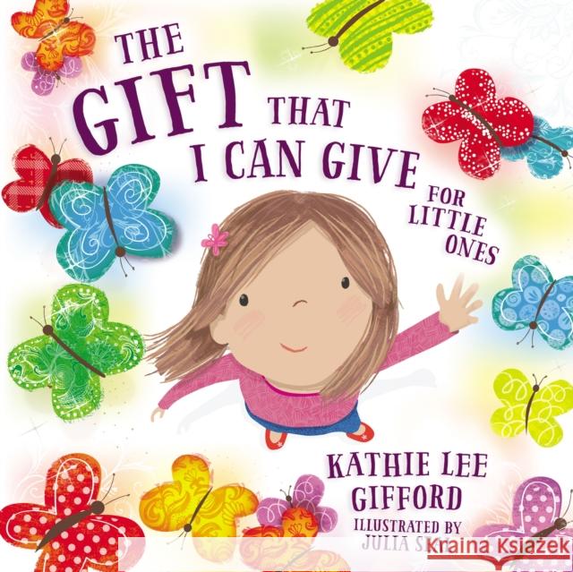 The Gift That I Can Give for Little Ones Kathie Lee Gifford Julia Seal 9781400209255 Thomas Nelson - książka