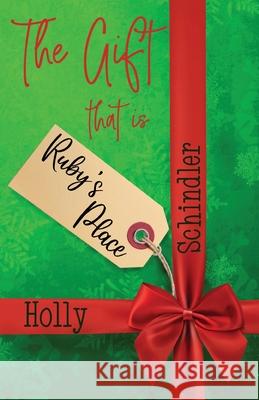 The Gift That Is Ruby's Place Holly Schindler 9781950514021 Intoto Books - książka