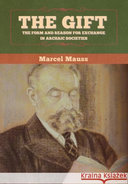 The Gift: The Form and Reason for Exchange in Archaic Societies Marcel Mauss 9781647997410 Bibliotech Press - książka