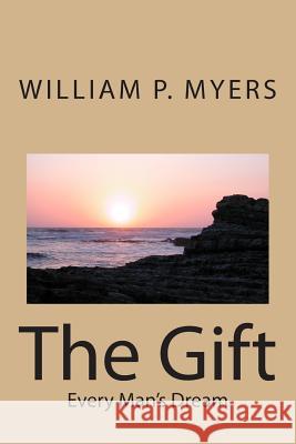 The Gift: The Gift William P. Myers 9781478317784 Createspace - książka