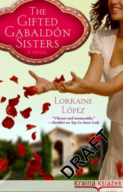 The Gifted Gabaldón Sisters López, Lorraine 9780446699211 Grand Central Publishing - książka