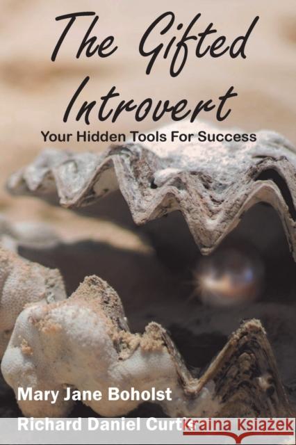 The Gifted Introvert: Your Hidden Tools For Success Curtis, Richard Daniel 9781912010103 Tkc Ltd - książka