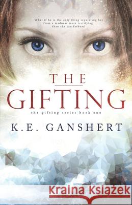The Gifting K. E. Ganshert 9781511995375 Createspace - książka