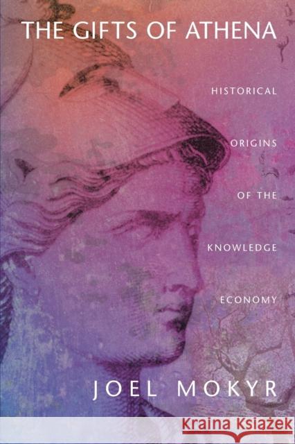The Gifts of Athena: Historical Origins of the Knowledge Economy Mokyr, Joel 9780691120133  - książka