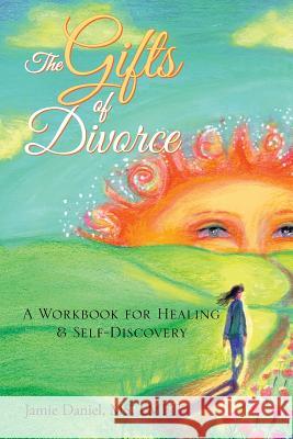 The Gifts of Divorce: A Journey of Healing & Self-Discovery Daniel 9781504361187 Balboa Press - książka