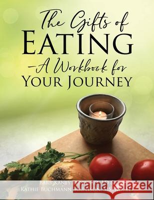 The Gifts of Eating - A Workbook For Your Journey Rd LD Ferry, MS Rd Mattison 9781977240279 Outskirts Press - książka