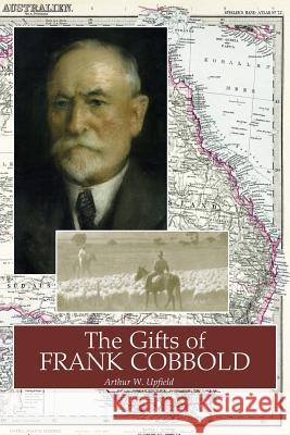 The Gifts of Frank Cobbold Arthur W. Upfield 9781925416220 Ett - książka