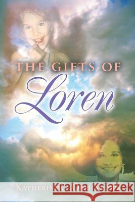 The Gifts of Loren Katherine G. Orphanides 9781499586466 Createspace - książka