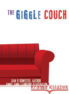 The Giggle Couch Dan H Bonesteel, Jenny Anne Langford 9781545605844 Xulon Press - książka