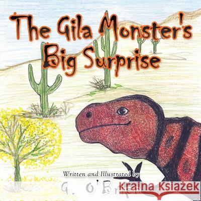 The Gila Monster's Big Surprise G. O'Brien 9781070979526 Independently Published - książka