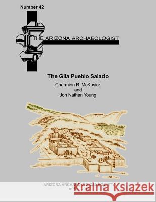 The Gila Pueblo Salado Charmion R. McKusick Jon Nathan Young 9780939071784 Arizona Archaeological Society - książka