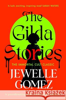 The Gilda Stories: The immortal cult classic Jewelle Gomez 9781784878610 Vintage Publishing - książka