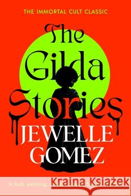 The Gilda Stories: The immortal cult classic Jewelle Gomez 9781784878627 Vintage Publishing - książka