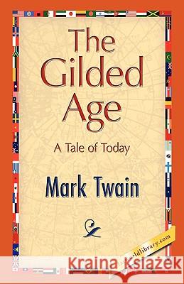 The Gilded Age Mark Twain 9781421893846 1st World Library - książka