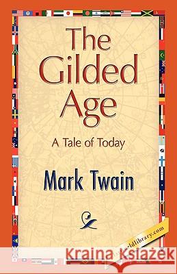 The Gilded Age Mark Twain 9781421894843 1st World Library - książka