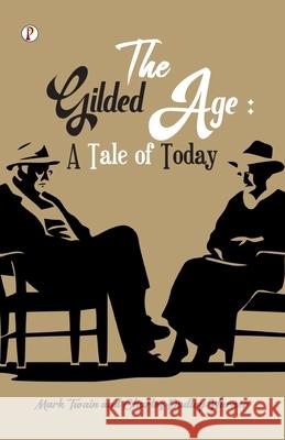 The Gilded Age Mark Twain Charles Dudley Warner 9789367006238 Pharos Books Private Limited - książka