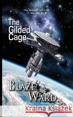 The Gilded Cage Blaze Ward 9781943663040 Knotted Road Press - książka