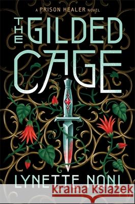 The Gilded Cage: the thrilling, unputdownable conclusion to The Prison Healer Lynette Noni 9781529360431 Hodder & Stoughton - książka