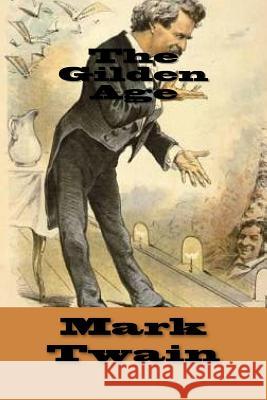 The Gilden Age Twain Mark                               G-Ph Ballin 9781540806444 Createspace Independent Publishing Platform - książka