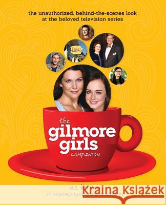The Gilmore Girls Companion A. S. Berman Edward Herrmann 9781593936167 Bearmanor Media - książka
