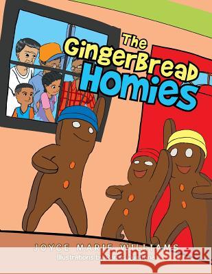 The Gingerbread Homies Joyce Marie Williams 9781503573567 Xlibris Corporation - książka