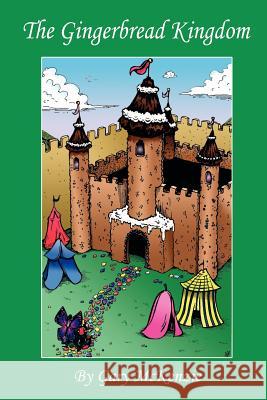 The Gingerbread Kingdom Gary McKenzie 9781414058375 Authorhouse - książka