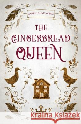 The Gingerbread Queen Carrie Anne Noble 9781648396144 Oliver-Heber Books - książka