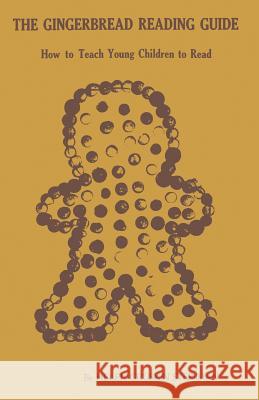 The Gingerbread Reading Guide: How to Teach Young Children to Read Helen Gruskin Steinma 9781439247587 Booksurge Publishing - książka