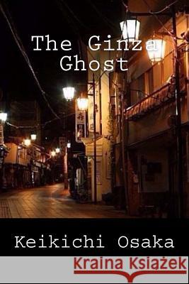 The Ginza Ghost: and other stories Wong, Ho-Ling 9781543057423 Createspace Independent Publishing Platform - książka