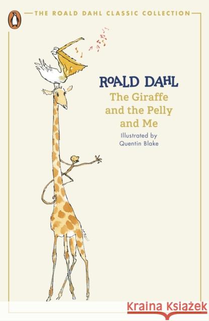 The Giraffe and the Pelly and Me Roald Dahl 9780241677612 Penguin Random House Children's UK - książka