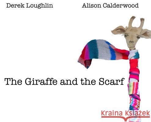 The Giraffe and the Scarf Derek Loughlin 9781963258325 Beacon Book Writing - książka