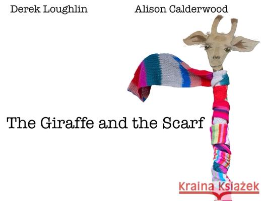 The Giraffe and the Scarf Derek Loughlin 9781963258332 Beacon Book Writing - książka