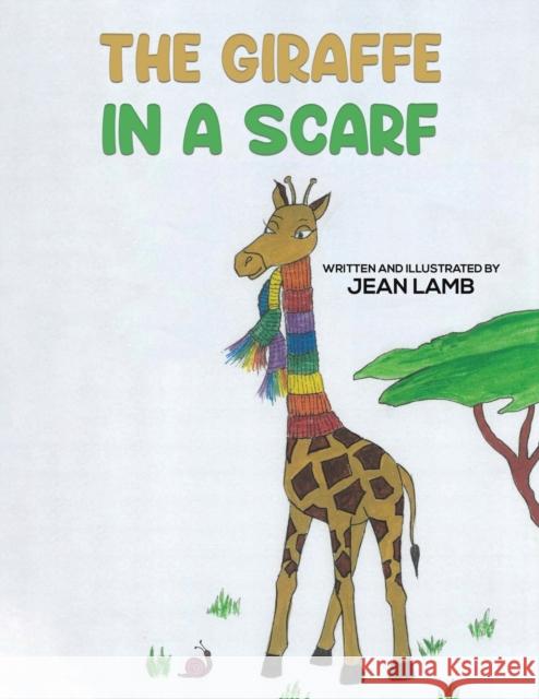 The Giraffe In A Scarf Jean Lamb 9781398481534 Austin Macauley Publishers - książka