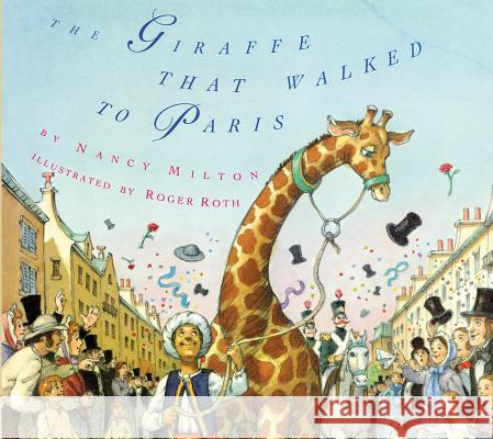 The Giraffe That Walked to Paris Nancy Milton Roger Roth 9781930900677 Purple House Press - książka