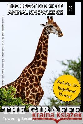 The Giraffe: Towering Beauty of the African Savanna Mt Martin 9781505831733 Createspace - książka